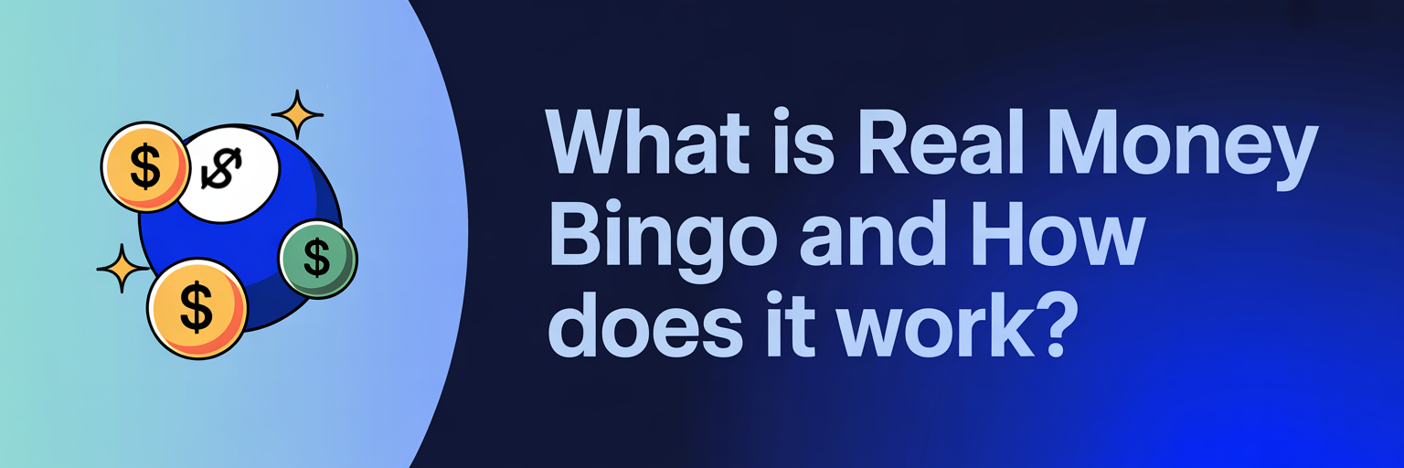 What is Real Money Bingo and How Does It Work?